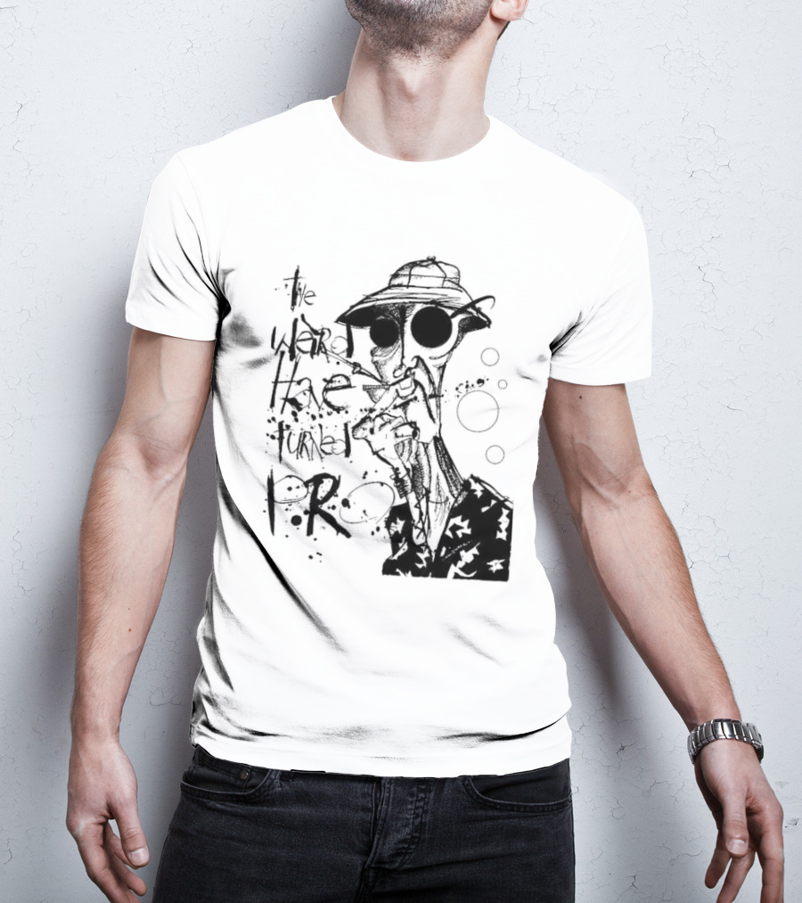 Fear And Loathing In Las Vegas Hunter Thompson We Can't Stop Here The Weird Have Turned Pro T-Shirt