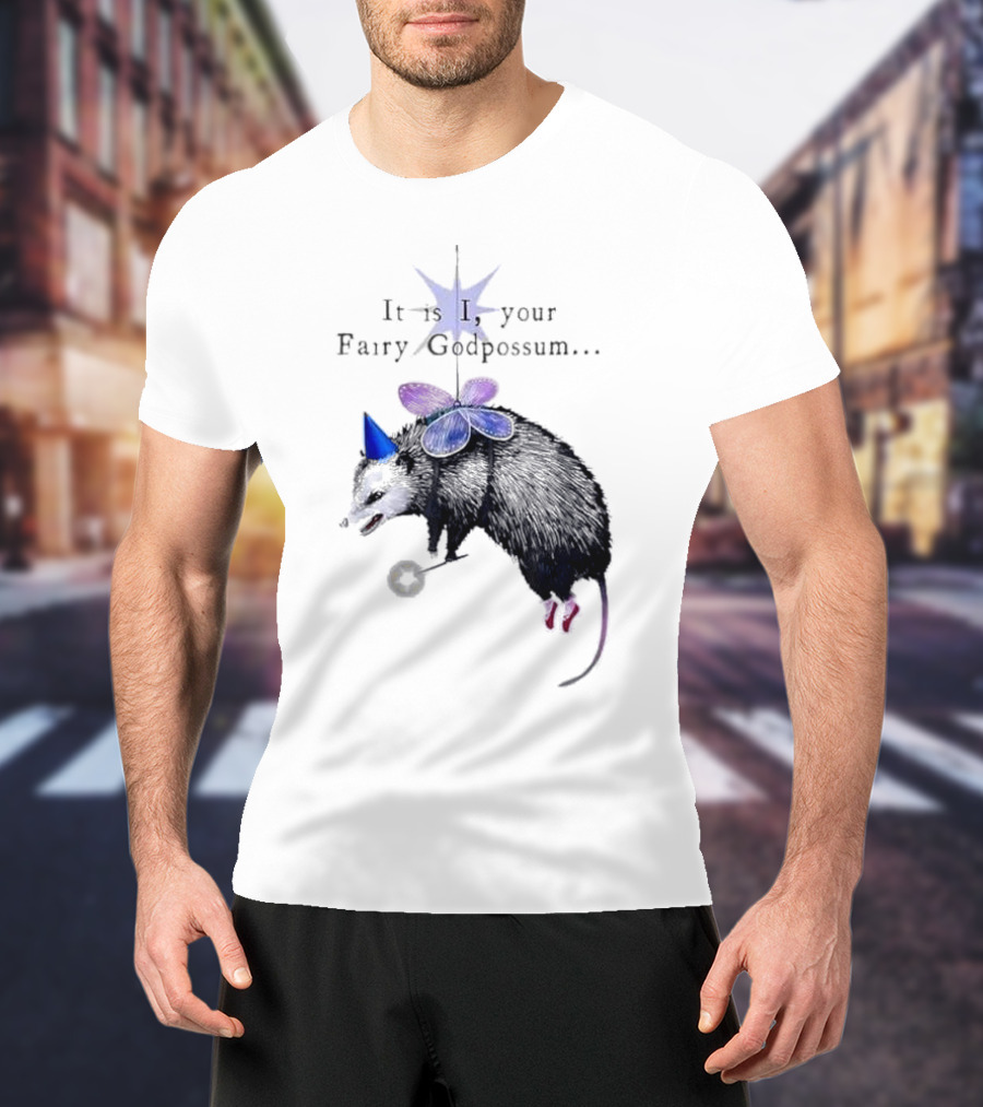 It Is I Your Fairy Godpossum With Wand And Wings T-Shirt
