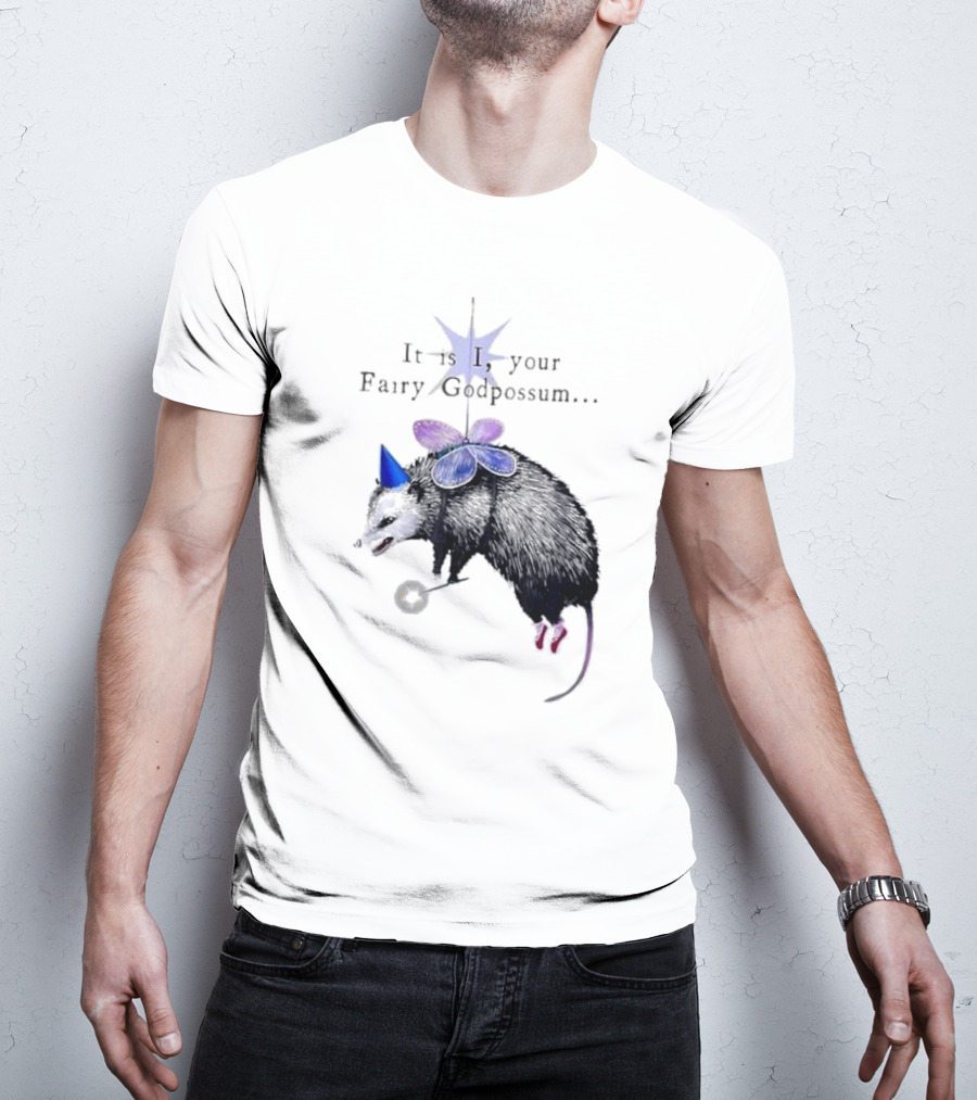 It Is I Your Fairy Godpossum With Wand And Wings T-Shirt