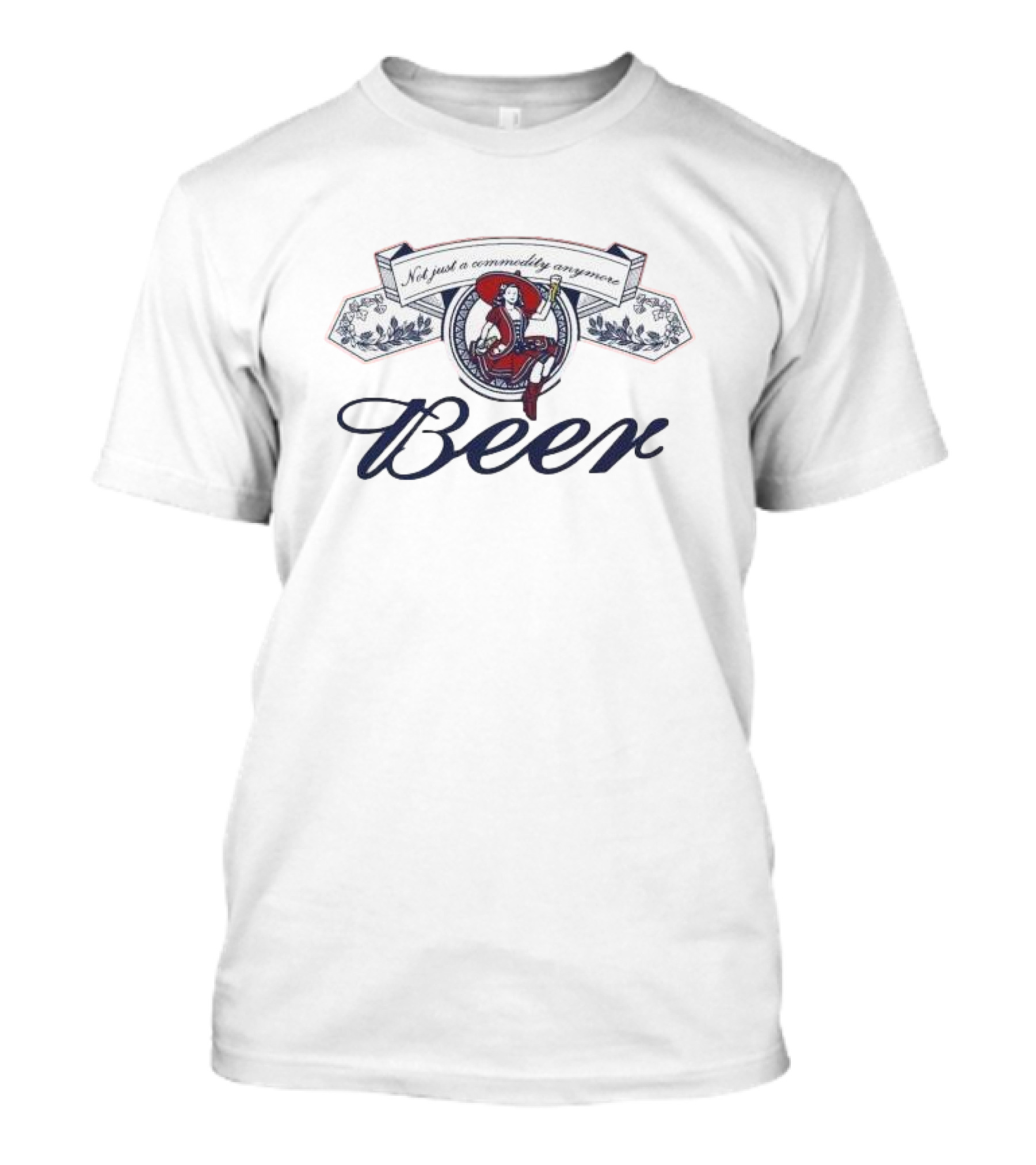 Not Just A Commodity Anymore Beer T-Shirt
