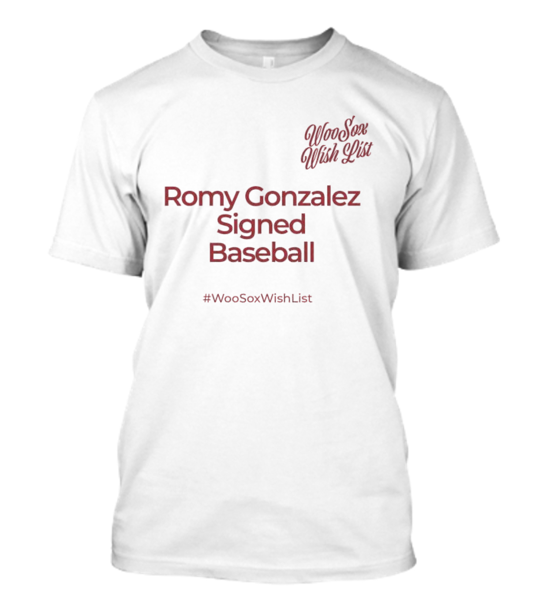 WooSox Wish List Romy Gonzalez Signed Baseball #WooSoxWishList T-Shirt