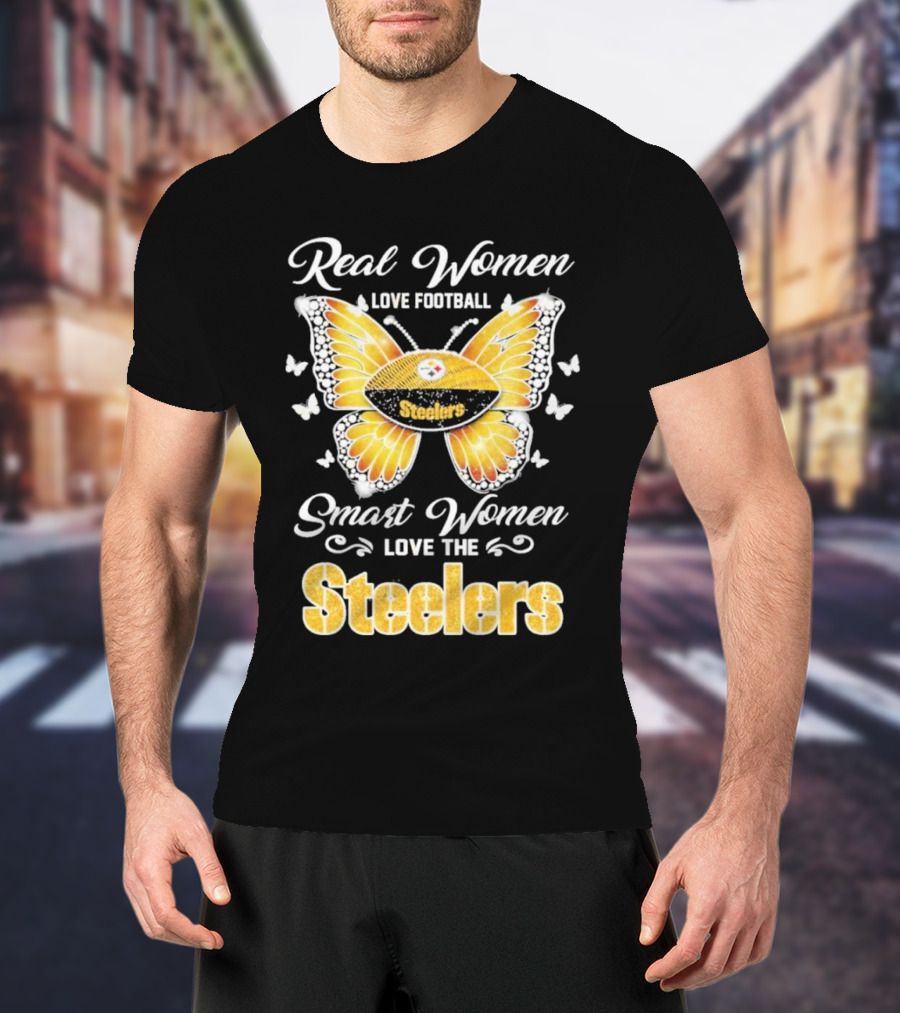Real Women Love Football Smart Women Love The Steelers Butterfly Pittsburgh Steelers T-Shirt