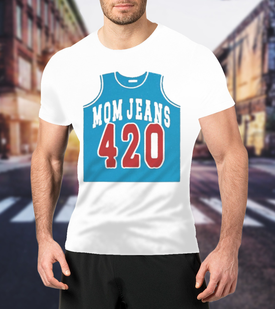 Mom Jeans 420 Jersey T-Shirt