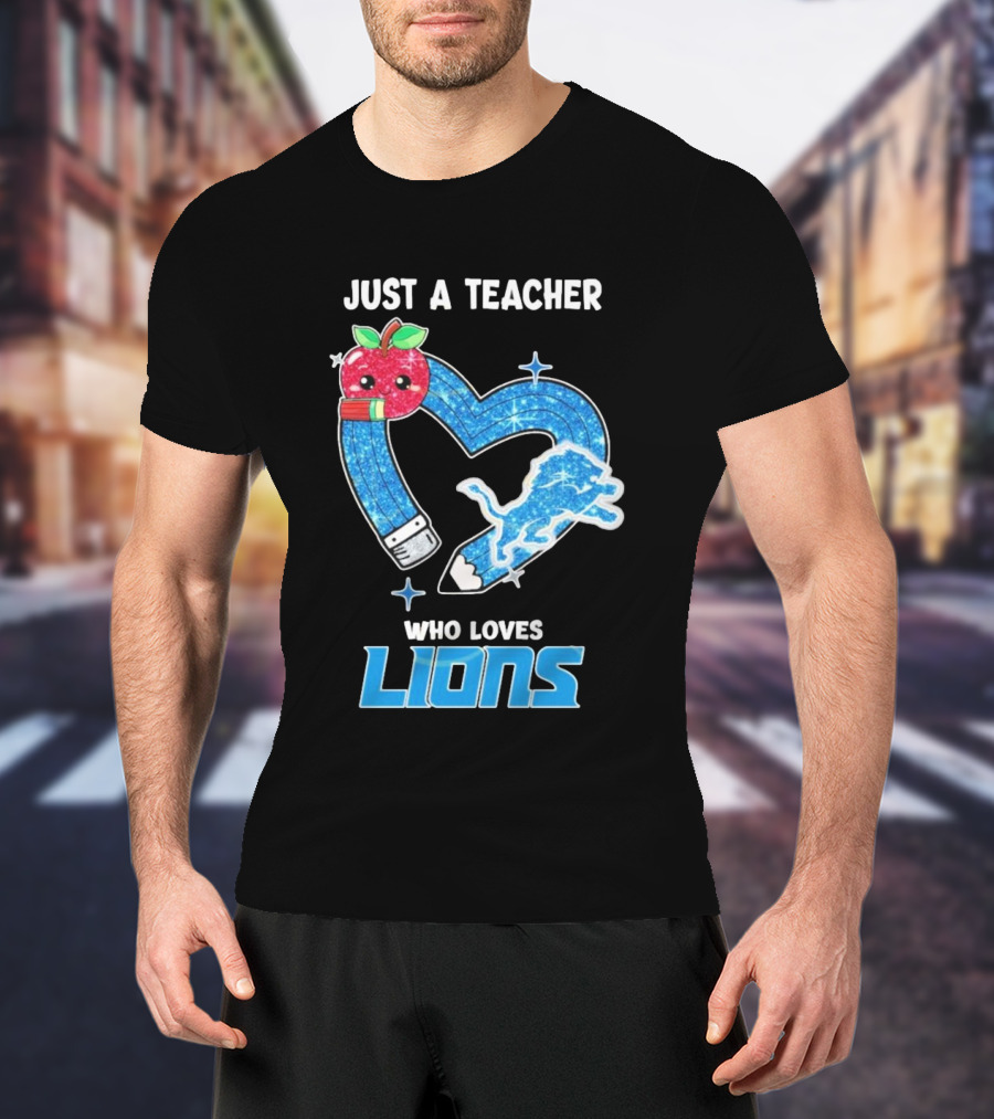 Just A Teacher Who Loves Detroit Lions T-Shirt