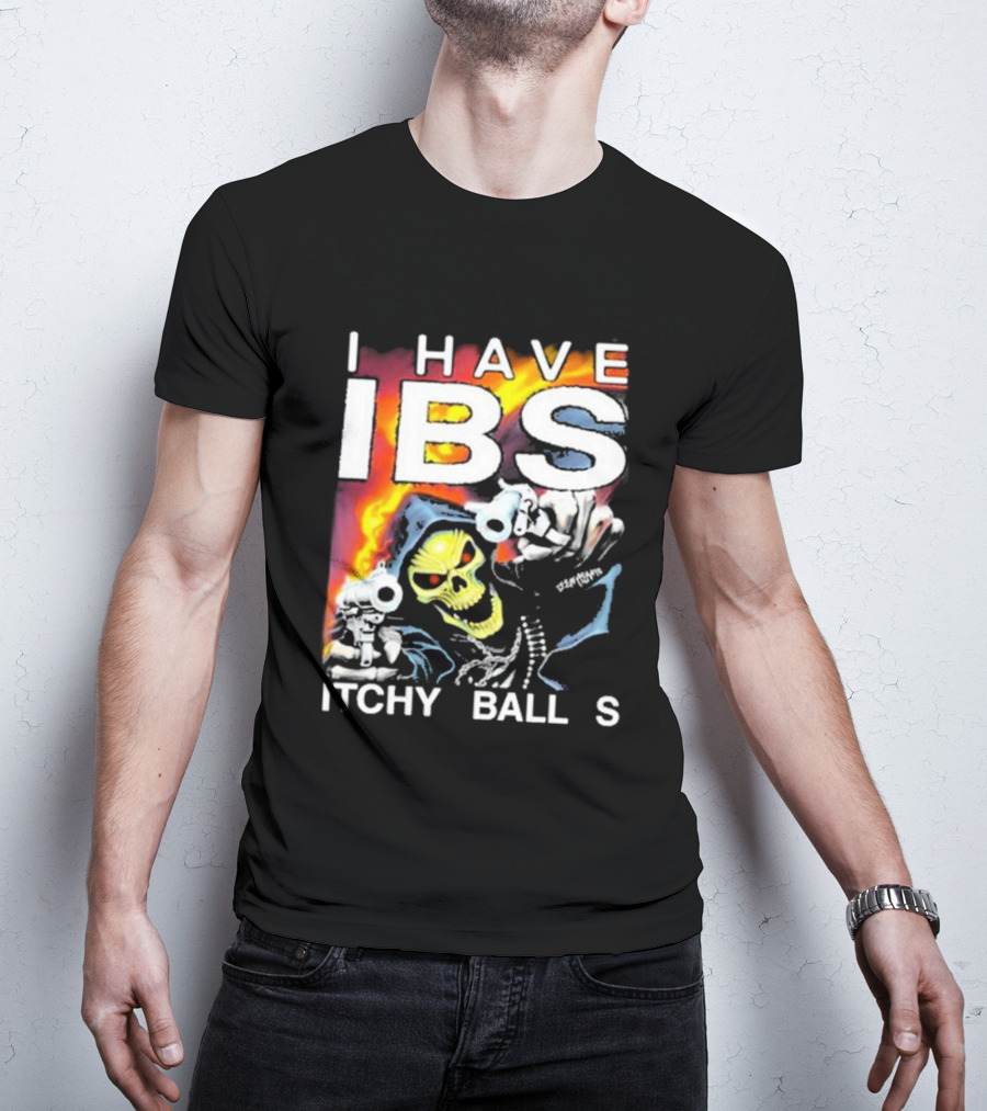 I Have IBS Itchy Balls Skeleton With Guns And Flames T-Shirt