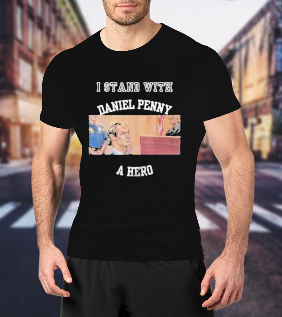I Stand With Daniel Penny A Hero Courtroom Scene T-Shirt