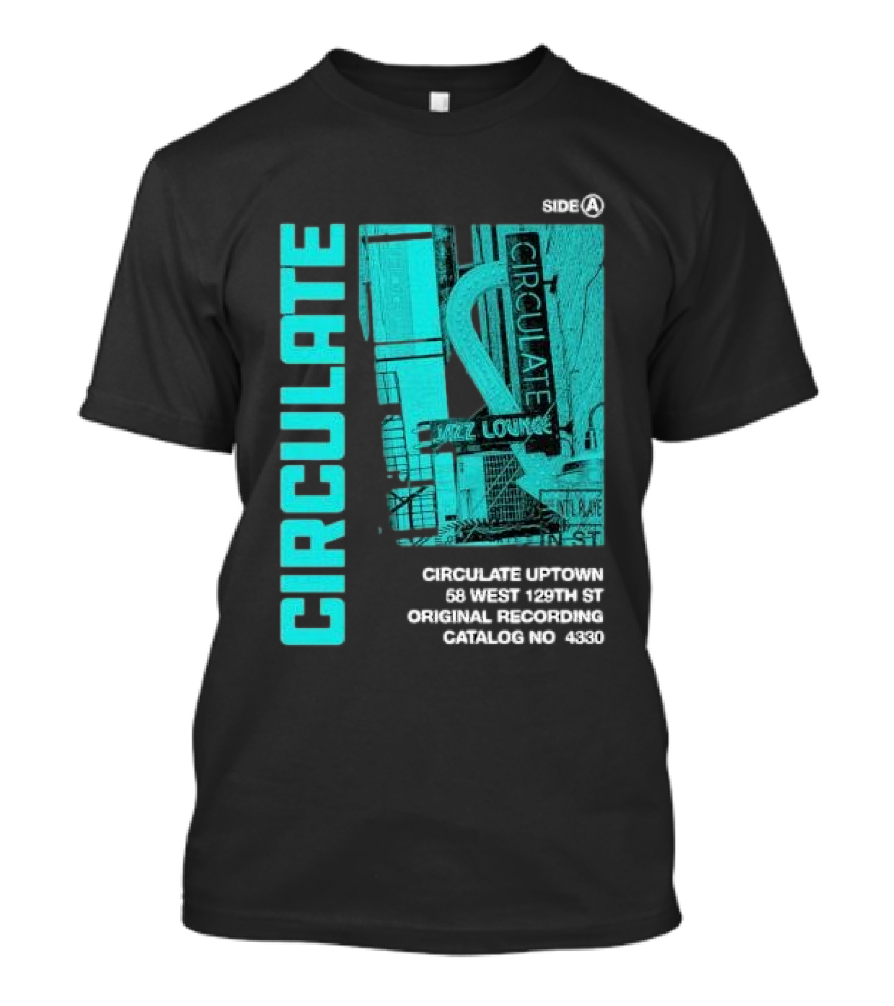 Circulate Uptown Jazz Lounge Side A Original Recording 58 West 129th St Catalog No 4330 T-Shirt