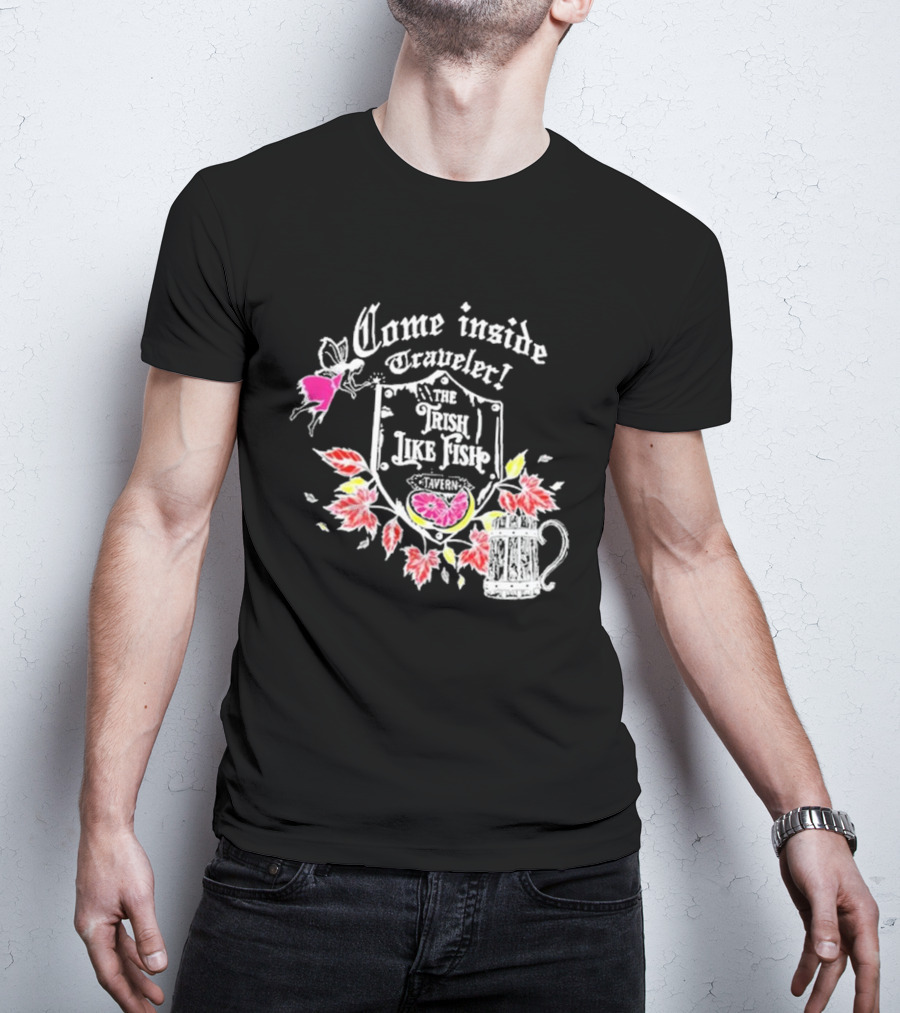 Come Inside Traveler The Trish Like Fish Tavern Fairy Ale And Autumn Leaves T-Shirt