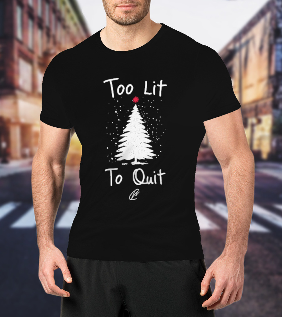 Too Lit To Quit Christmas Tree And Snowflakes T-Shirt