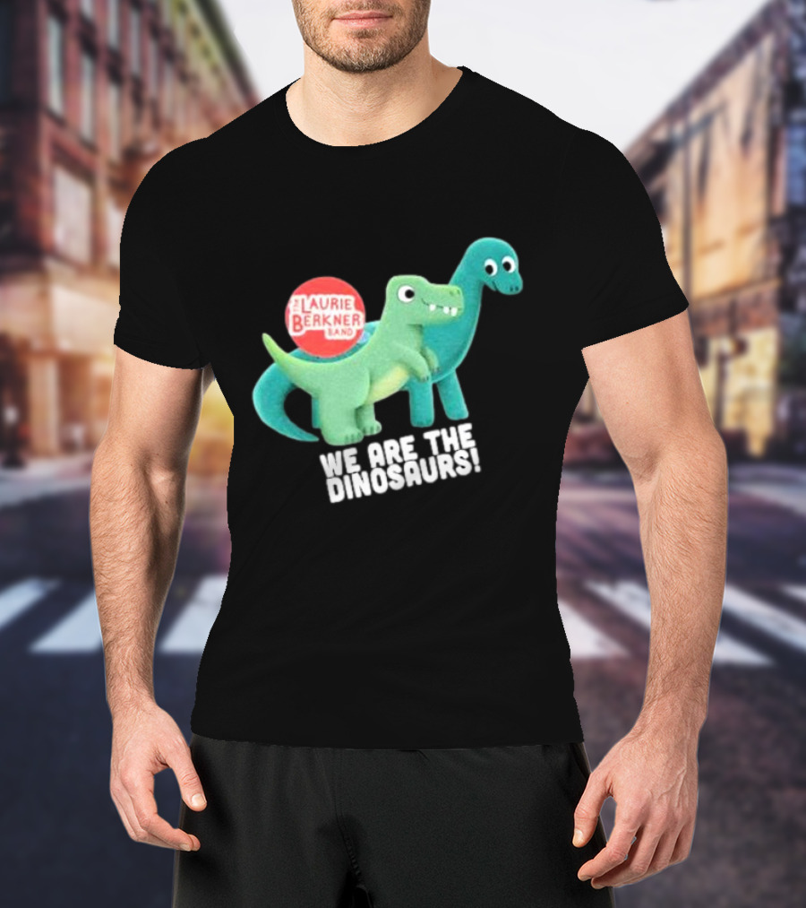 The Laurie Berkner Band We Are The Dinosaurs T-Shirt