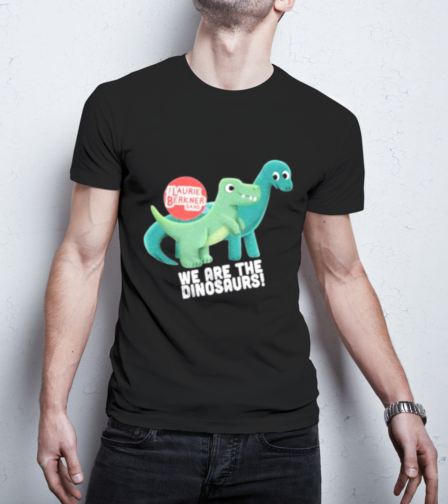 The Laurie Berkner Band We Are The Dinosaurs T-Shirt