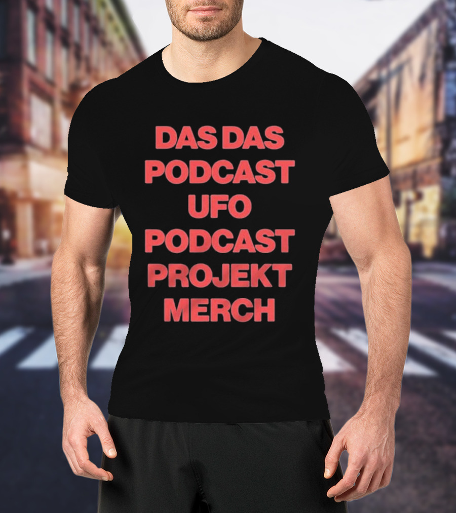 Das Das Podcast UFO Podcast Projekt Merch T-Shirt