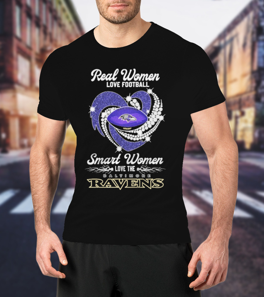Real Women Love Football Smart Women Love The Baltimore Ravens T-Shirt