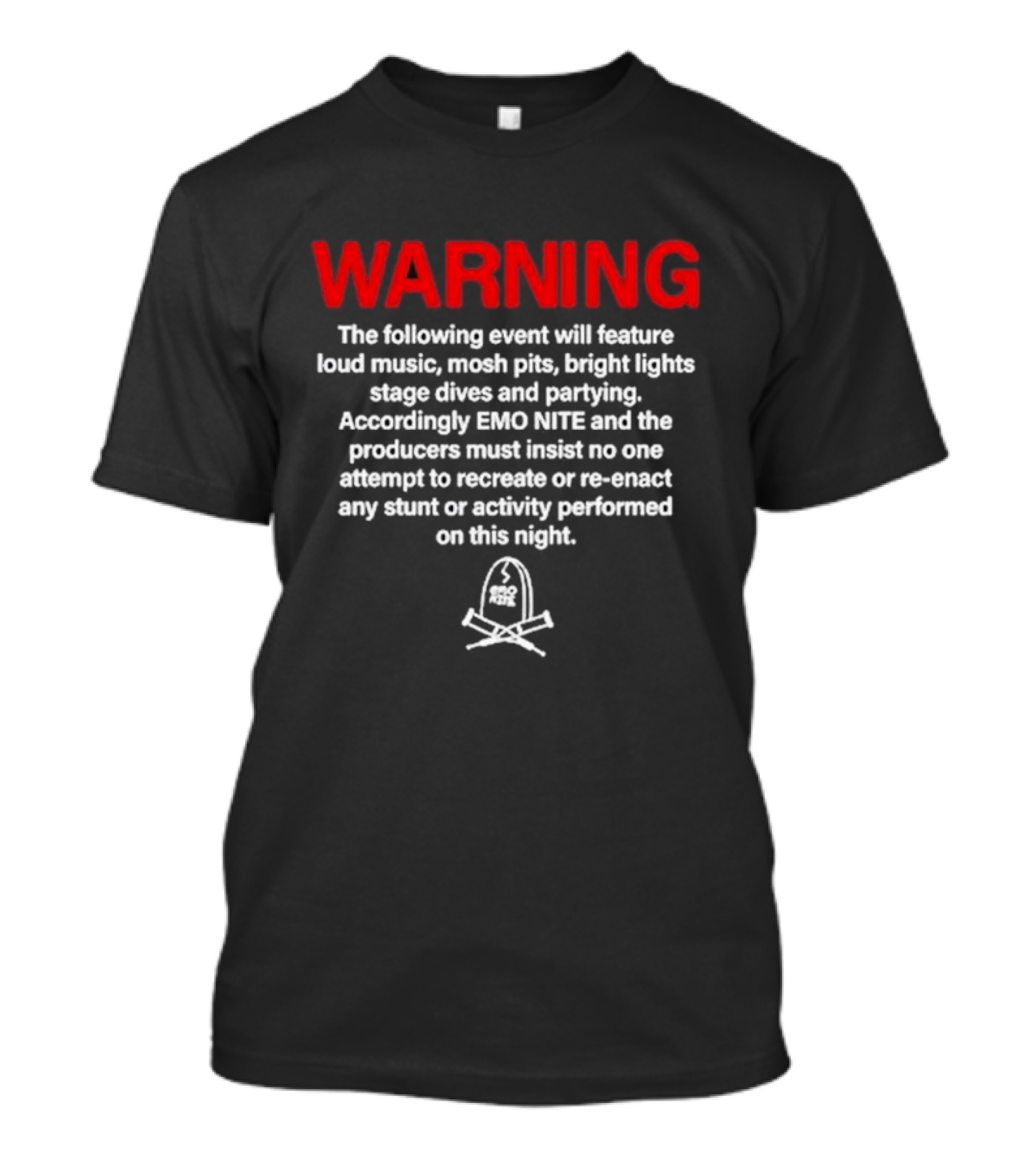 WARNING Emo Nite Event Loud Music Mosh Pits Stage Dives Partying T-Shirt