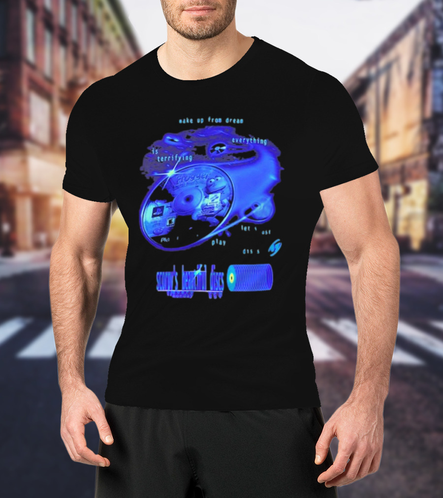 Frogger Everything Is Terrifying Let Yourself Play Scruff's Beautiful Discs CHANNEL17 T-Shirt