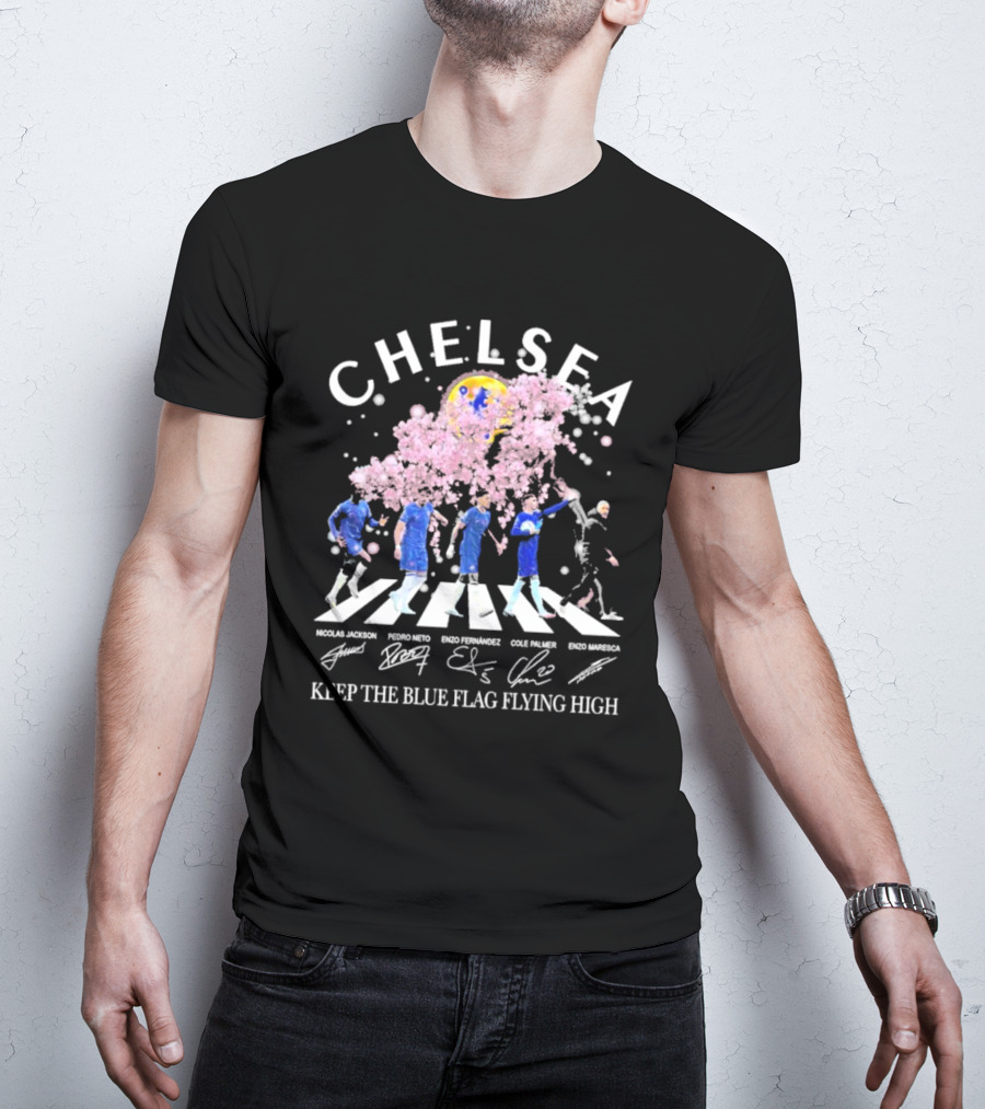 Chelsea Keep The Blue Flag Flying High Cherry Blossoms Bloom Nicolas Jackson Pedro Neto Enzo Fernandez Cole Palmer Enzo Maresca T-Shirt