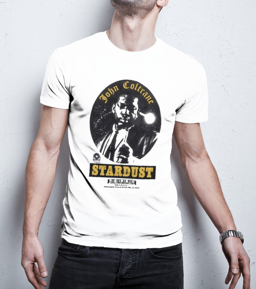 John Coltrane Stardust Prestige Records Distributed By Concord Beverly Hills CA 90212 T-Shirt