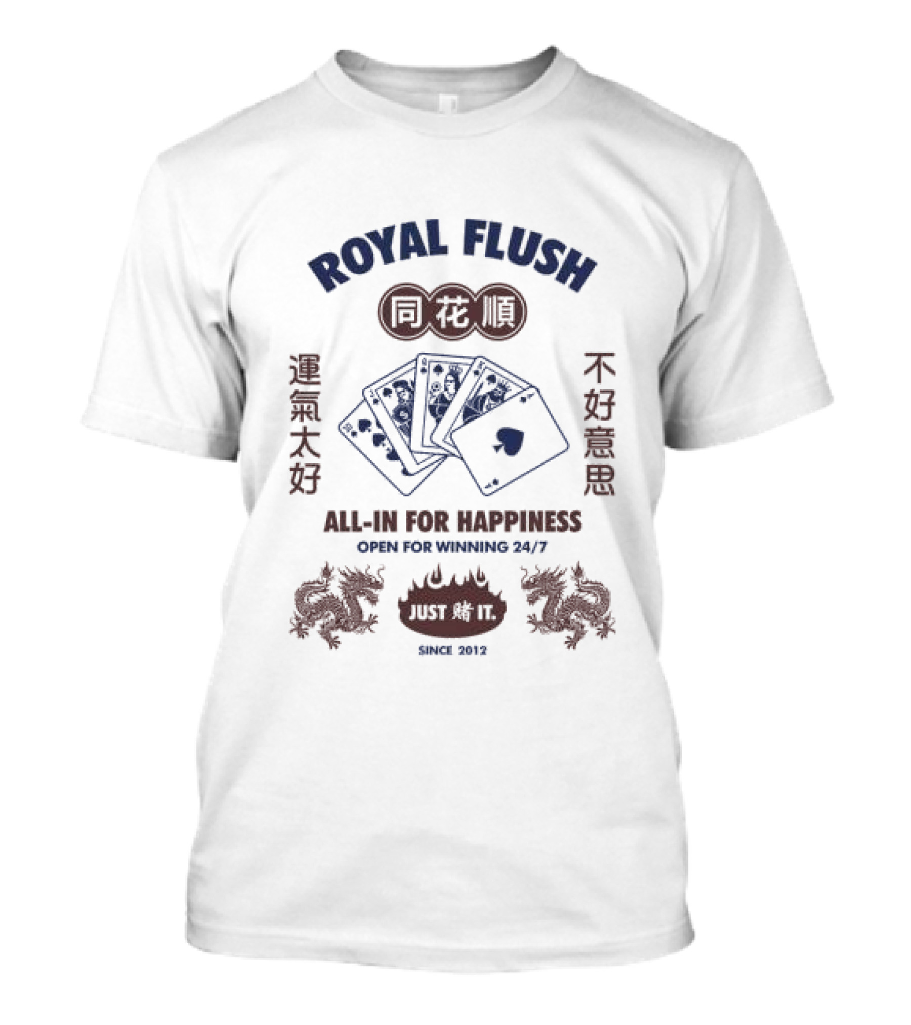 Royal Flush All-In For Happiness Just Du It Open For Winning Since 2012 T-Shirt
