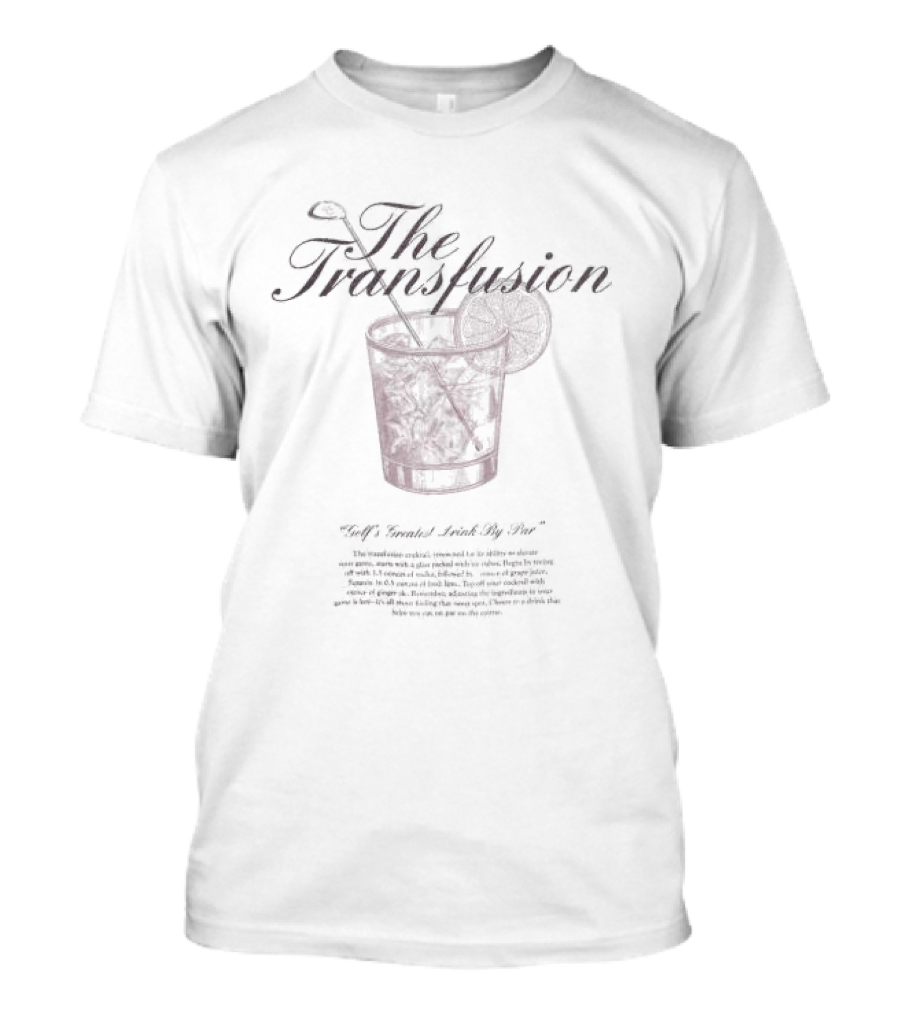 The Transfusion - Golf's Greatest Drink With Ice And Lime T-Shirt