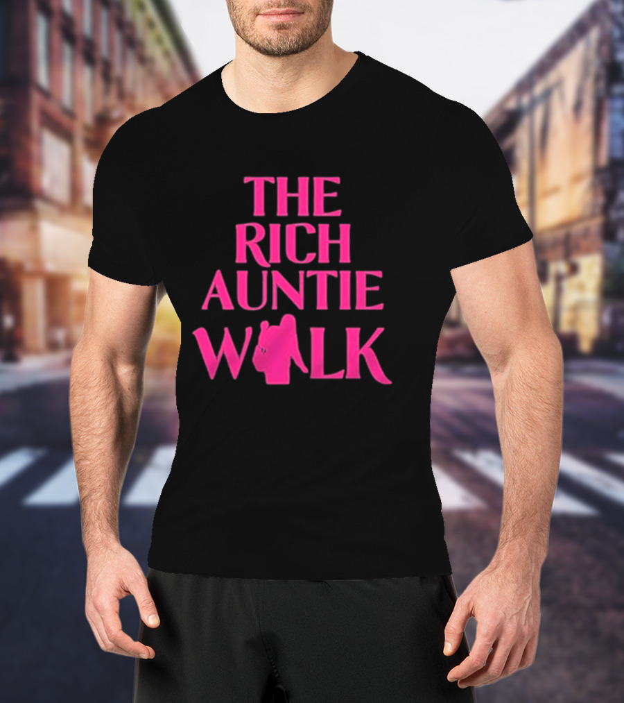 The Rich Auntie Walk T-Shirt