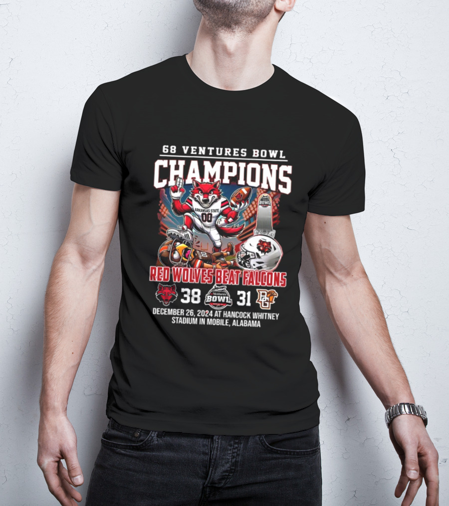 68 Ventures Bowl Champions Arkansas State Red Wolves Beat Falcons 38-31 December 26 2024 At Hancock Whitney Stadium Mobile Alabama T-Shirt