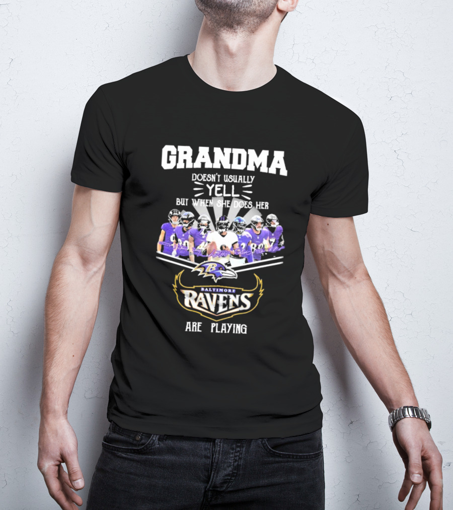 Grandma Doesn't Usually Yell But When She Does Her Baltimore Ravens Are Playing Football Team Fans T-Shirt