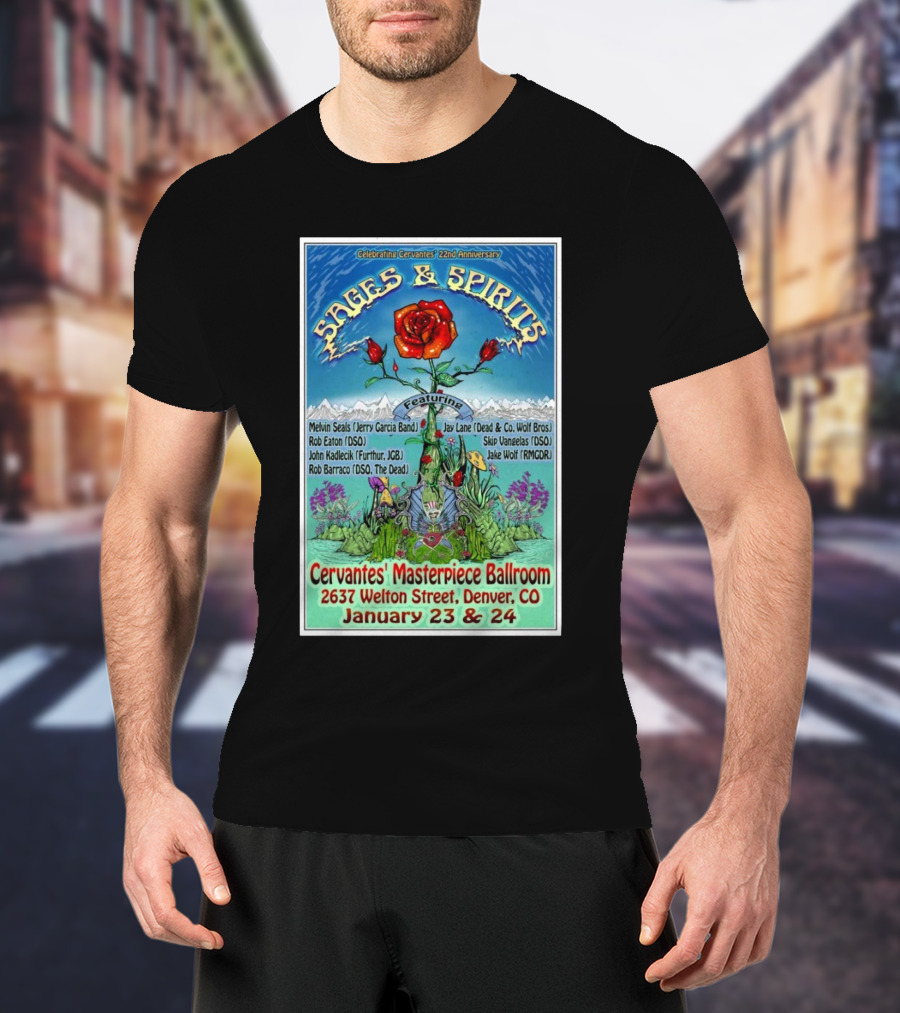 Celebrating Cervantes 22nd Anniversary Sages And Spirits Featuring Melvin Seals Jay Lane Cervantes Masterpiece Ballroom Denver CO January 23 And 24 2025 T-Shirt
