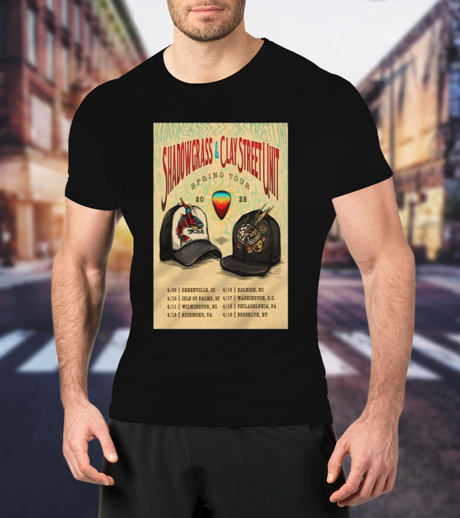 Shadow Grass And Clay Street Unit Spring Tour April 2025 Greenville Isle Of Palms Wilmington Richmond Raleigh Washington Philadelphia Brooklyn T-Shirt