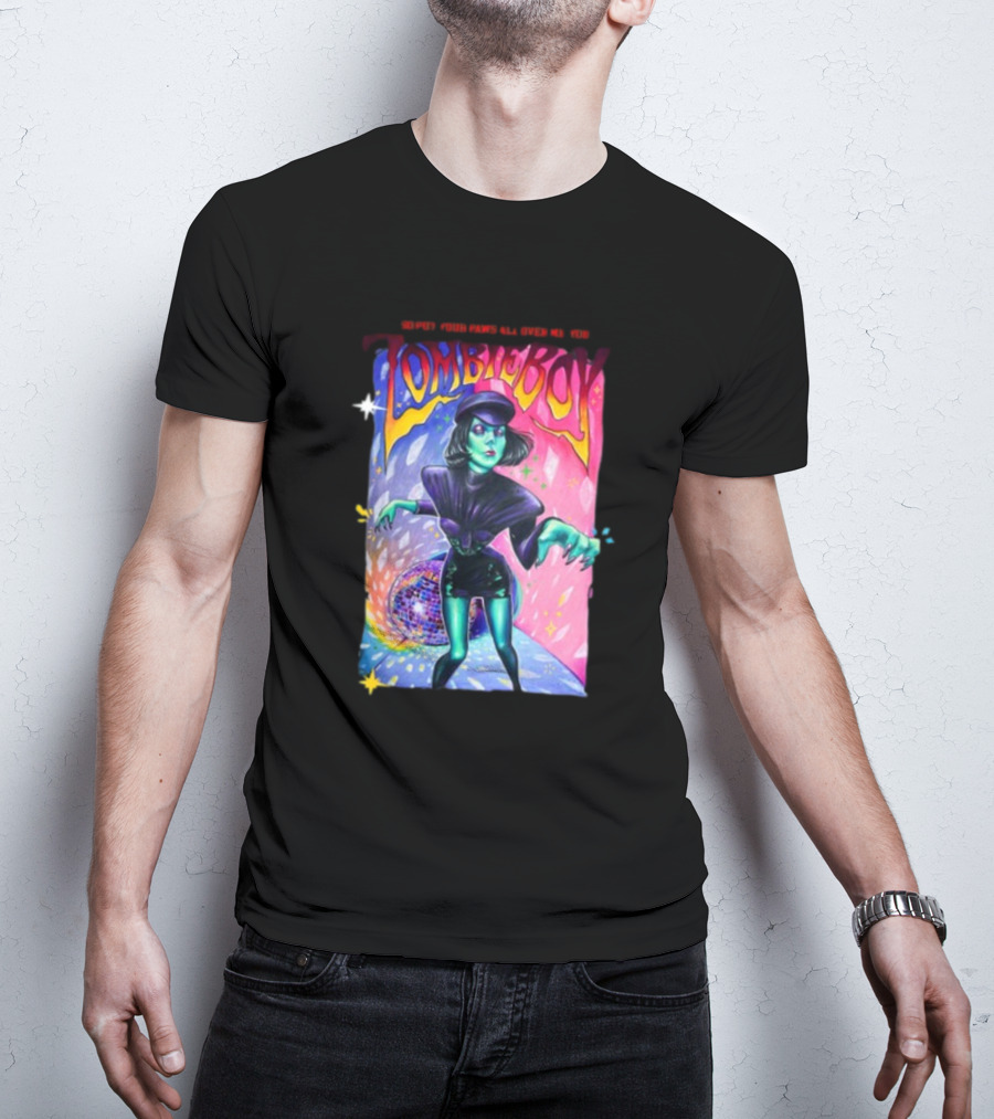 Zombieboy So Put Your Paws All Over Me T-Shirt