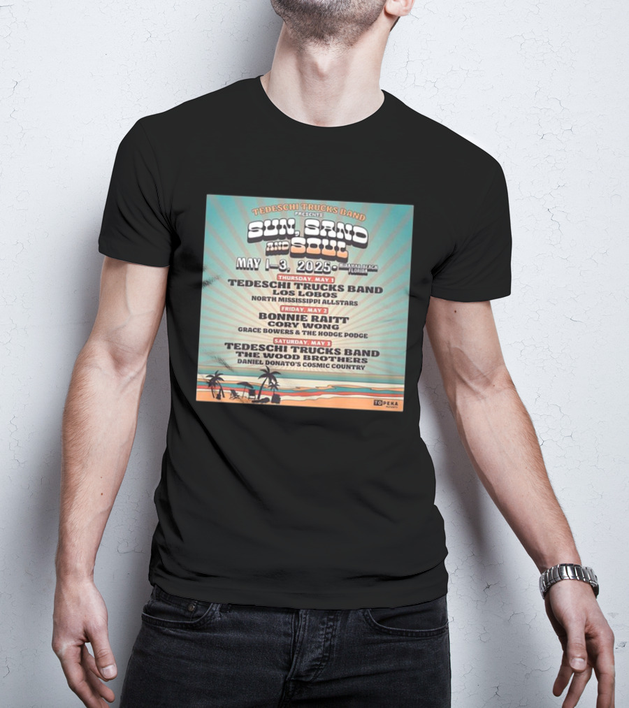 Tedeschi Trucks Band Presents Sun Sand And Soul May 1-3 2025 Panama City Beach Florida Bonnie Raitt Los Lobos The Wood Brothers T-Shirt