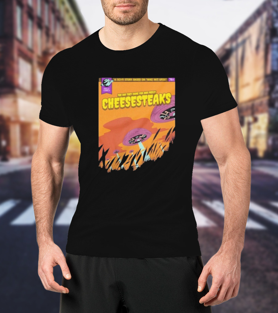 Philly Comics Alien UFO Cheesesteaks Abduction Sci-Fi Story Whiz With UFOs T-Shirt