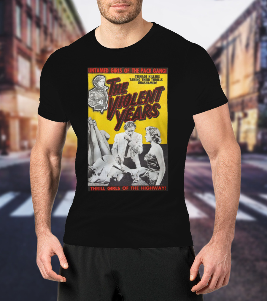 Untamed Girls Pack Gang Teenage Killers Thrill Girls Of The Highway T-Shirt