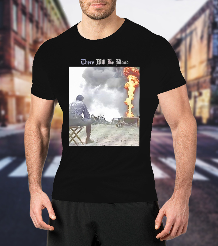 There Will Be Blood Oil Derrick Explosion Scene T-Shirt
