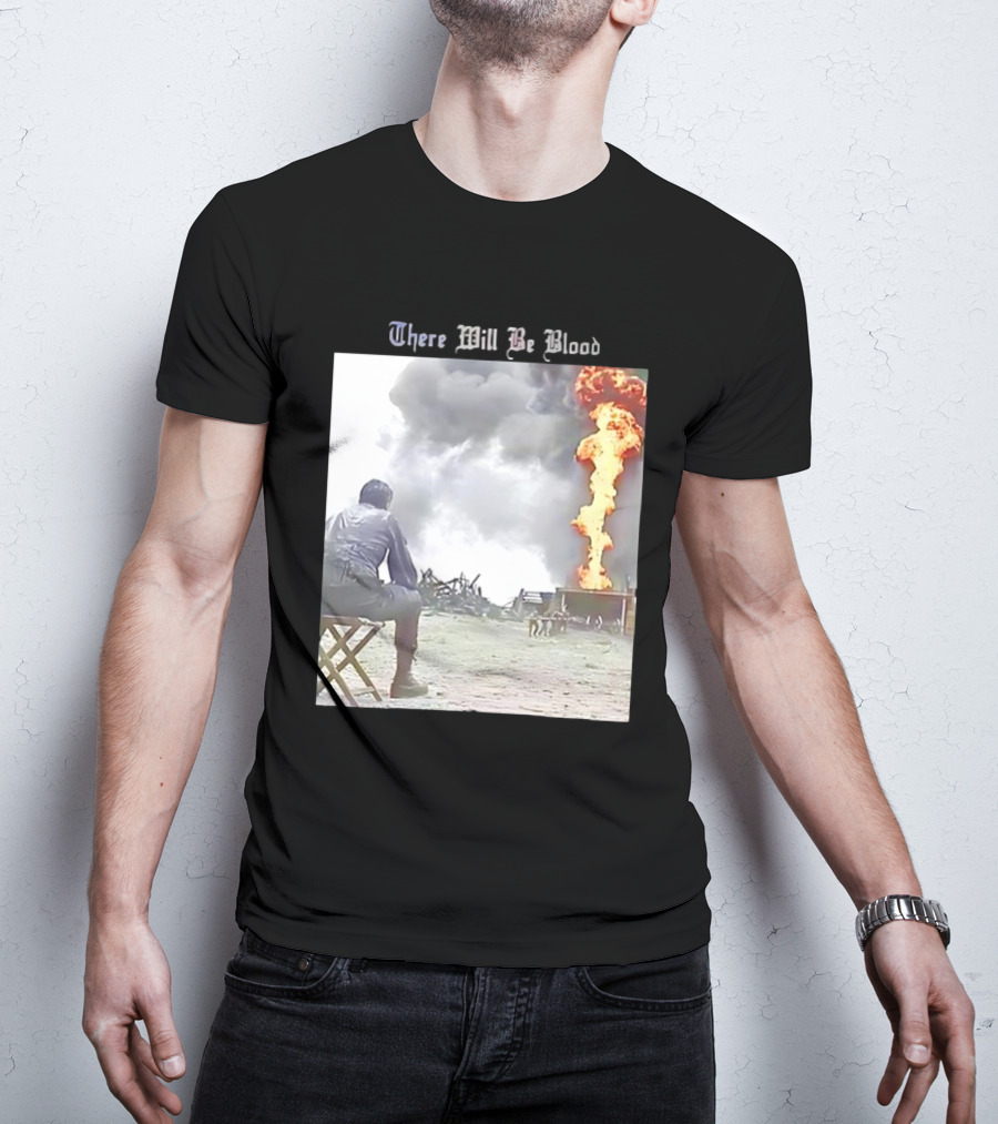 There Will Be Blood Oil Derrick Explosion Scene T-Shirt