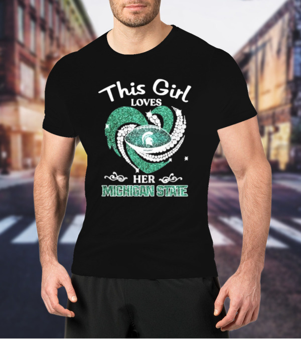 This Girl Loves Her Michigan State Spartans Green Heart Diamond T-Shirt