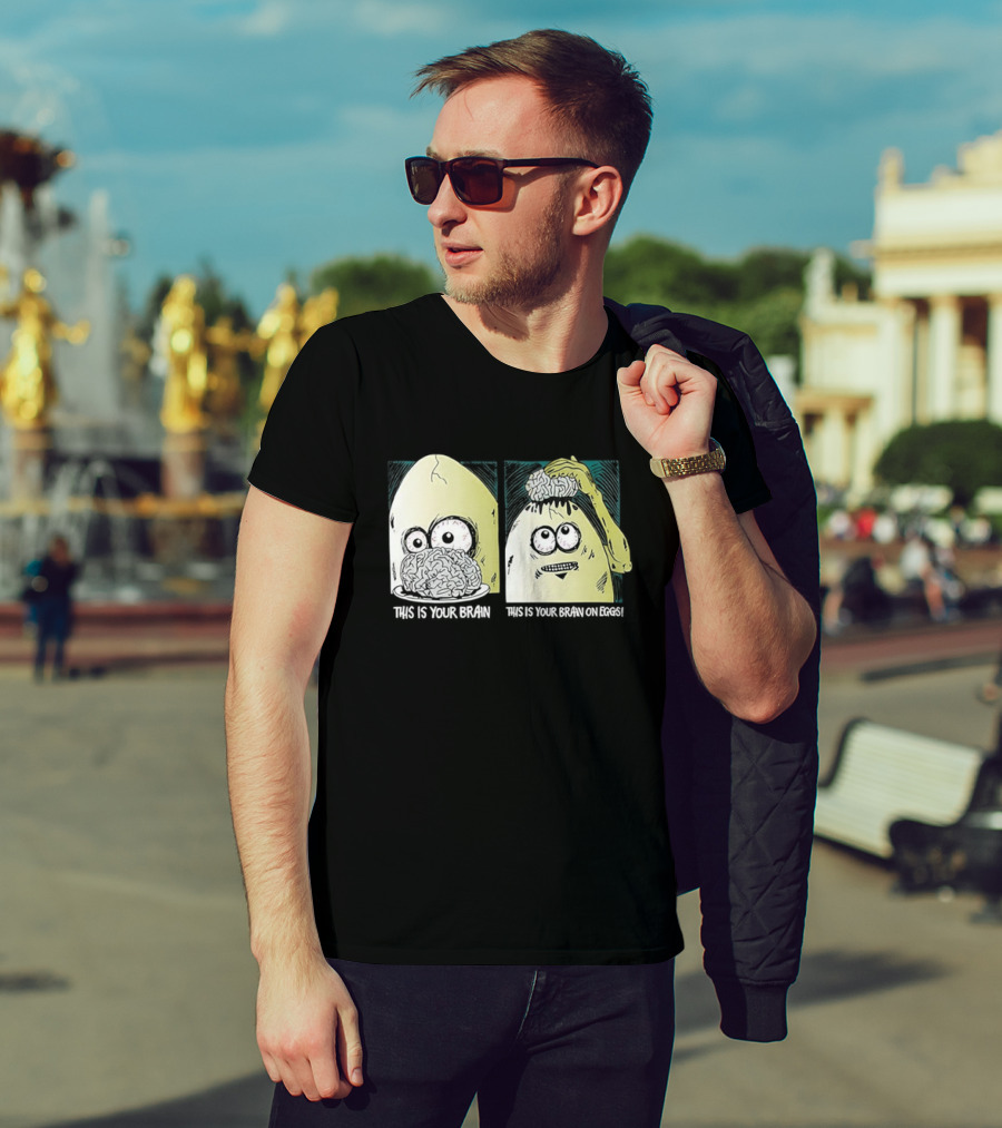 This Is Your Brain This Is Your Brain On Eggs Fried Egg Head Illustration T-Shirt
