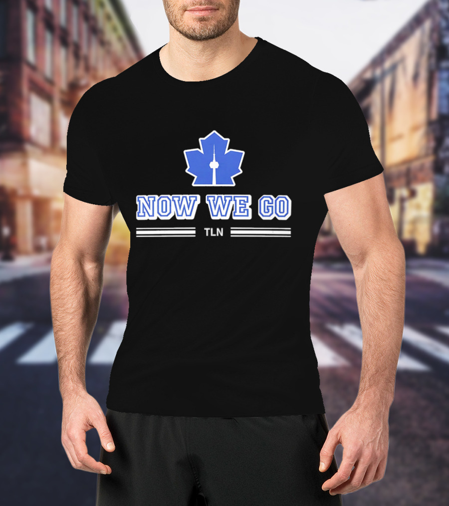 Now We Go TLN Toronto Maple Leafs Hockey CN Tower Icon T-Shirt