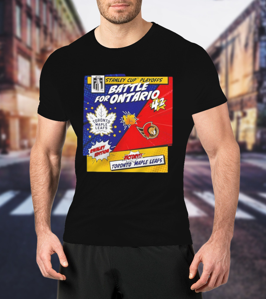 Stanley Cup Playoffs 2025 Battle For Ontario Toronto Maple Leafs Vs Ottawa Senators Rivalry Edition Victory 4-2 T-Shirt