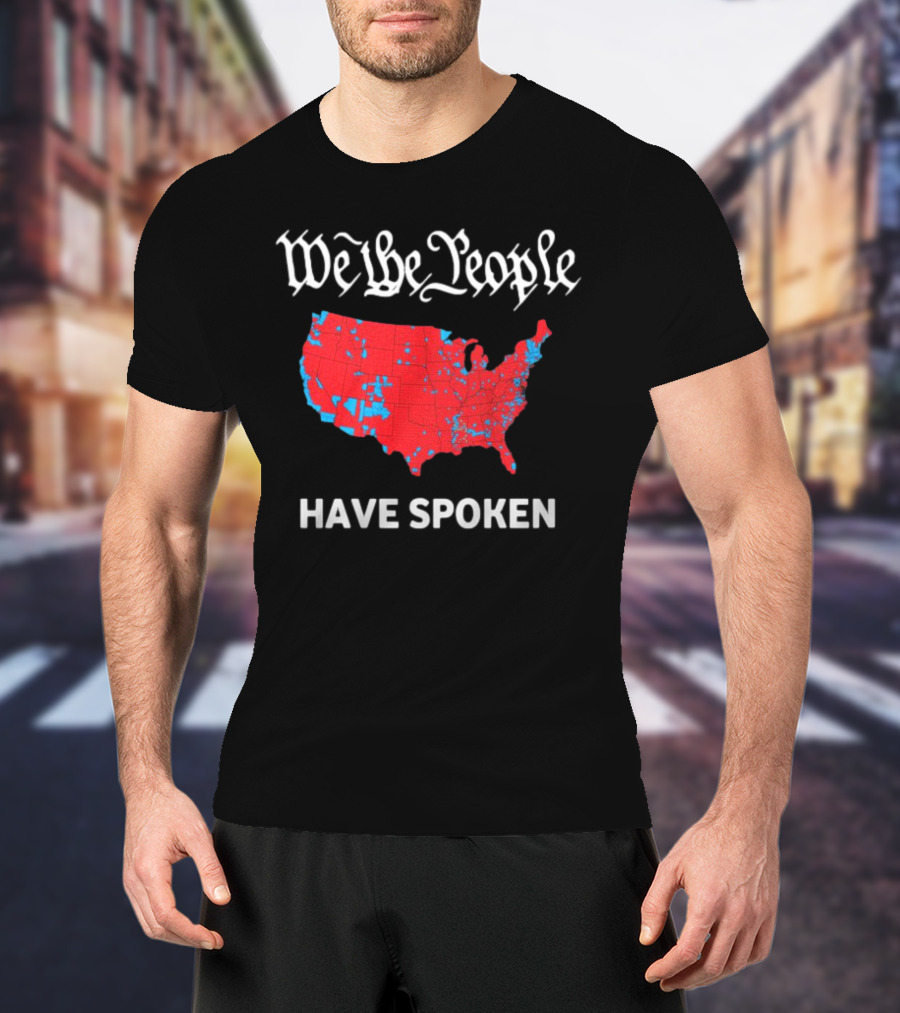 We The People Have Spoken USA Electoral Map T-Shirt