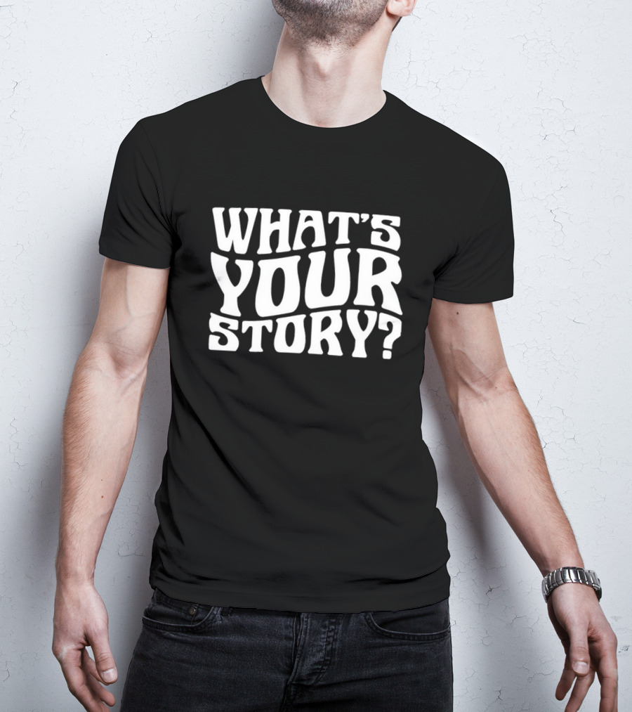 What's Your Story Question T-Shirt