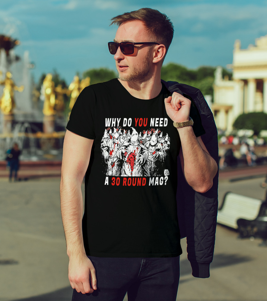 Why Do You Need A 30 Round Mag Horror Ghosts In Blood T-Shirt