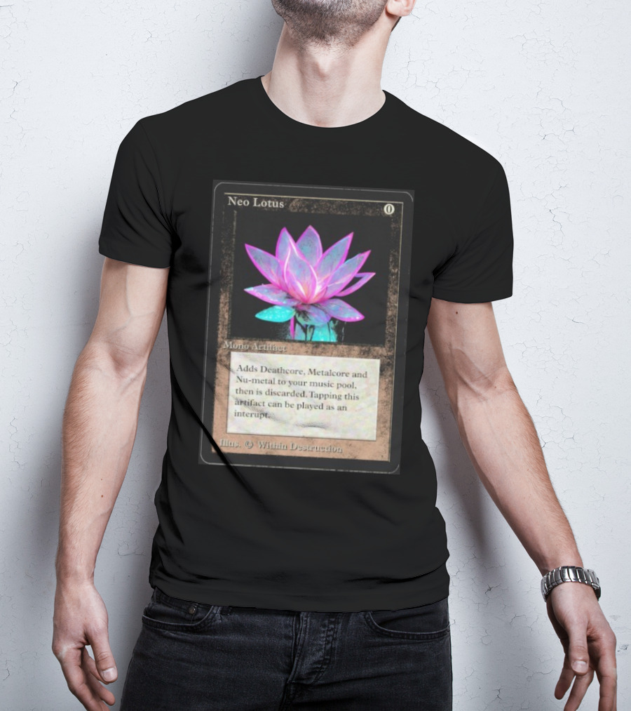 Neo Lotus Mono Artifact Adds Deathcore Metalcore Nu-Metal Within Destruction T-Shirt