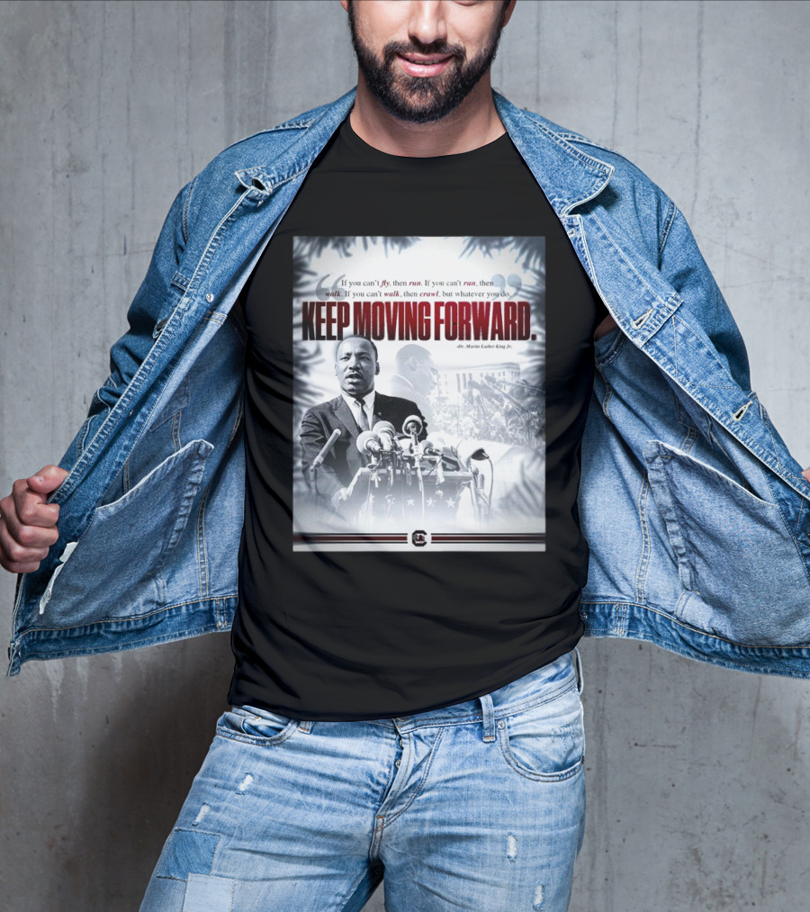South Carolina Gamecocks Celebrate Dr. Martin Luther King Jr. Keep Moving Forward T-Shirt