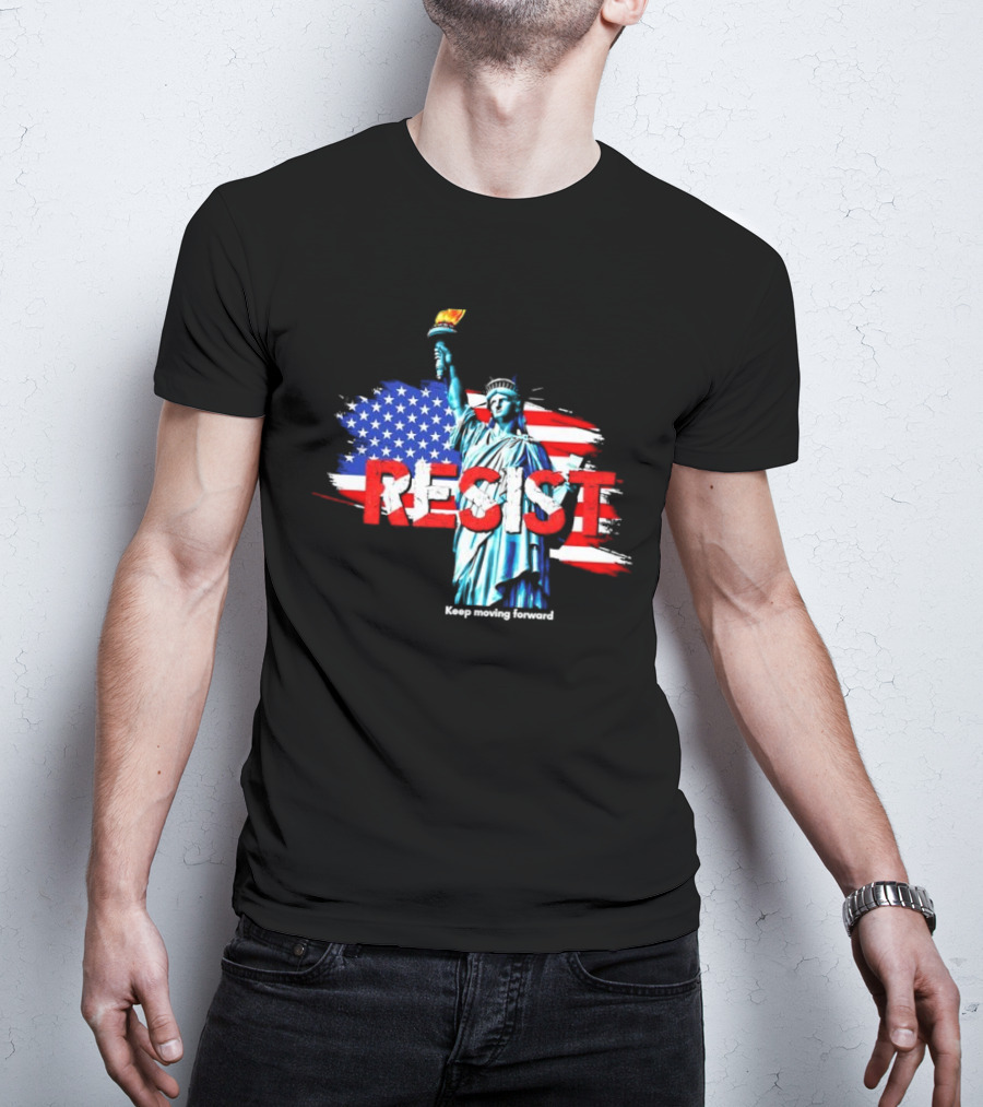 Statue Of Liberty Resist Keep Moving Forward USA Flag Background T-Shirt