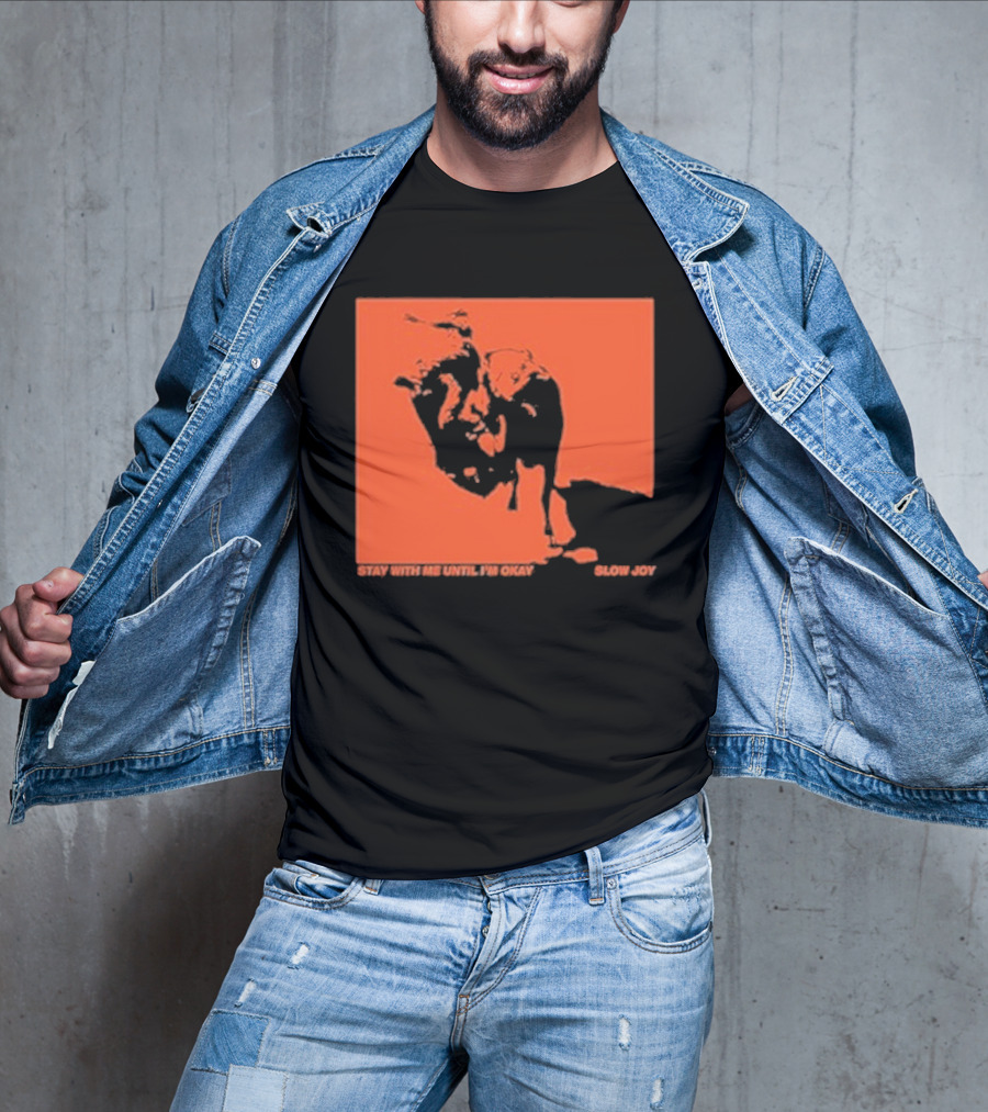 Stay With Me Until I’m Okay Slow Joy Black And Red Portrait T-Shirt