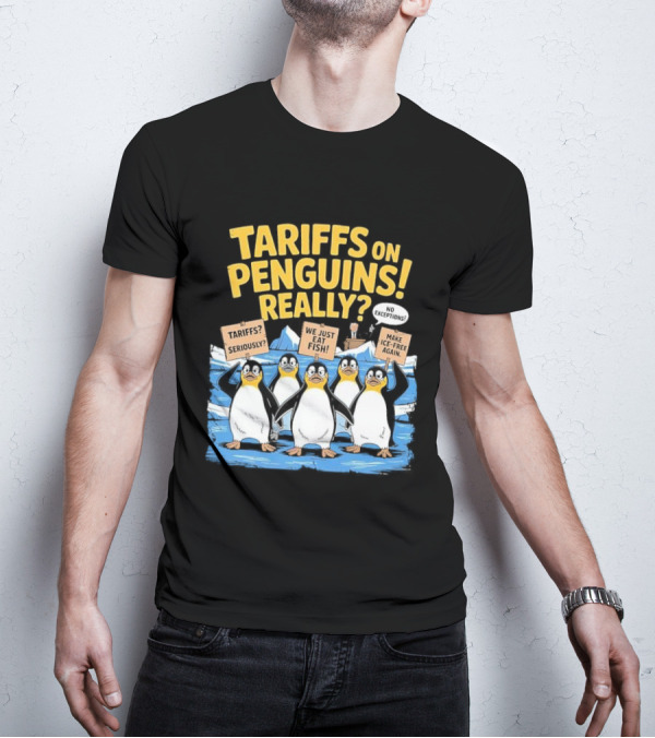 Tariffs On Penguins Really Protest Signs T-Shirt