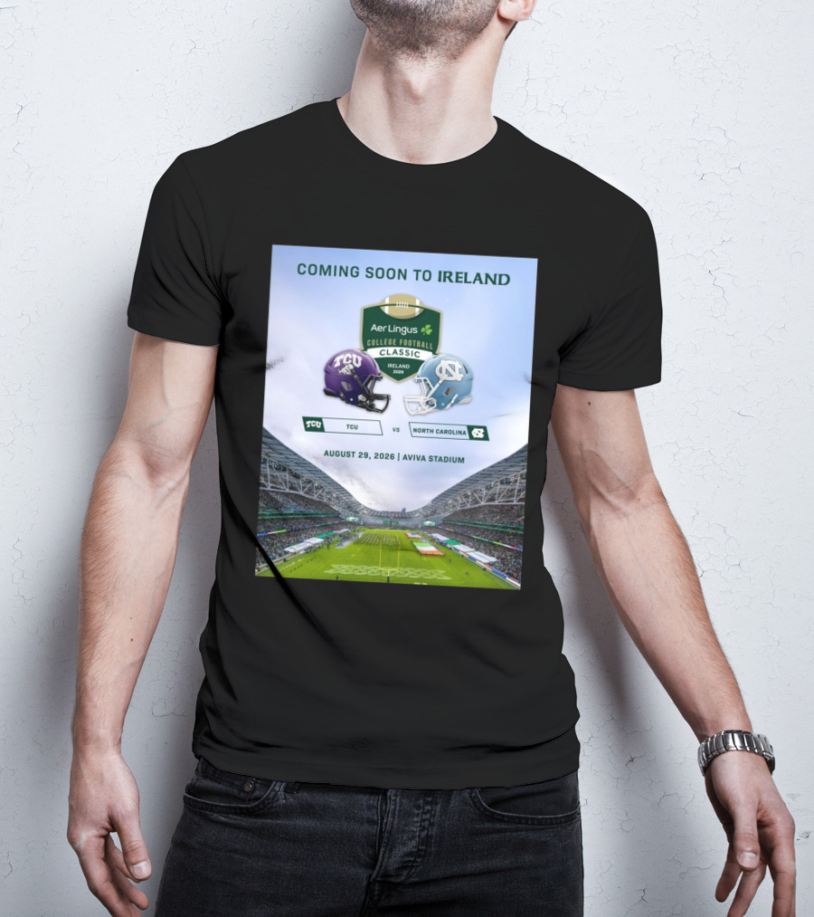 TCU Horned Frogs Vs North Carolina Tar Heels Aer Lingus College Football Classic Ireland 2026 Aviva Stadium August 29 Coming Soon T-Shirt