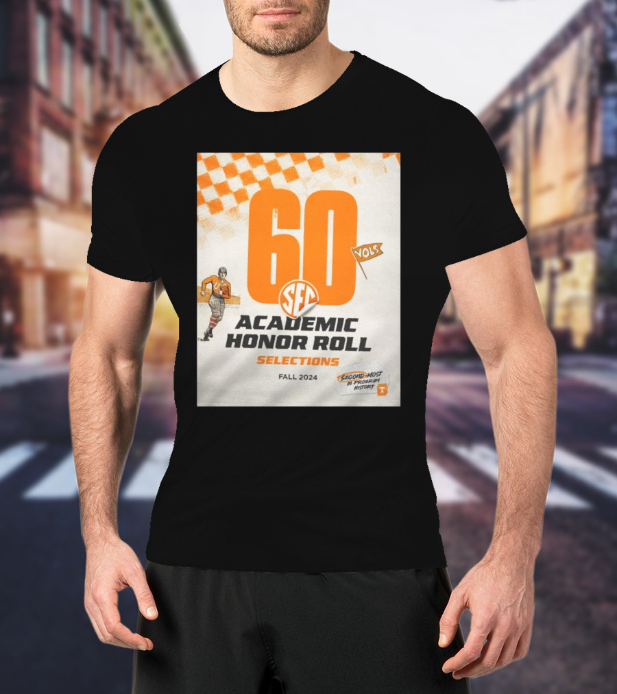 Tennessee Vols Football 60 SEC Academic Honor Roll Selections Fall 2024 T-Shirt