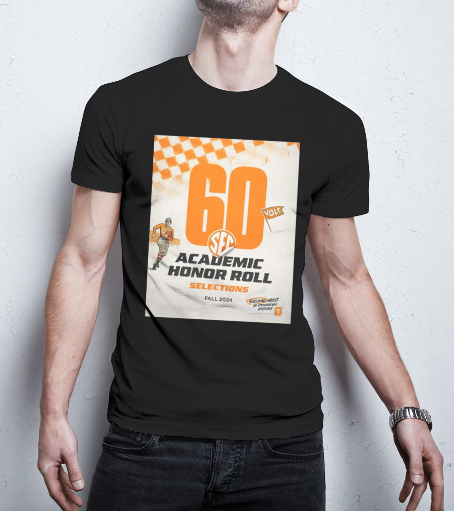 Tennessee Vols Football 60 SEC Academic Honor Roll Selections Fall 2024 T-Shirt