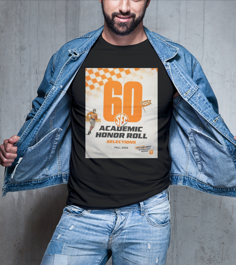 Tennessee Vols Football 60 SEC Academic Honor Roll Selections Fall 2024 T-Shirt